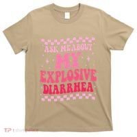 Ask Me About My Explosive Diarrhea Funny Poop Meme Groovy T-Shirt thumb 0