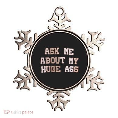 Ask Me About Me Huge Ass Funny Quotes Ornament