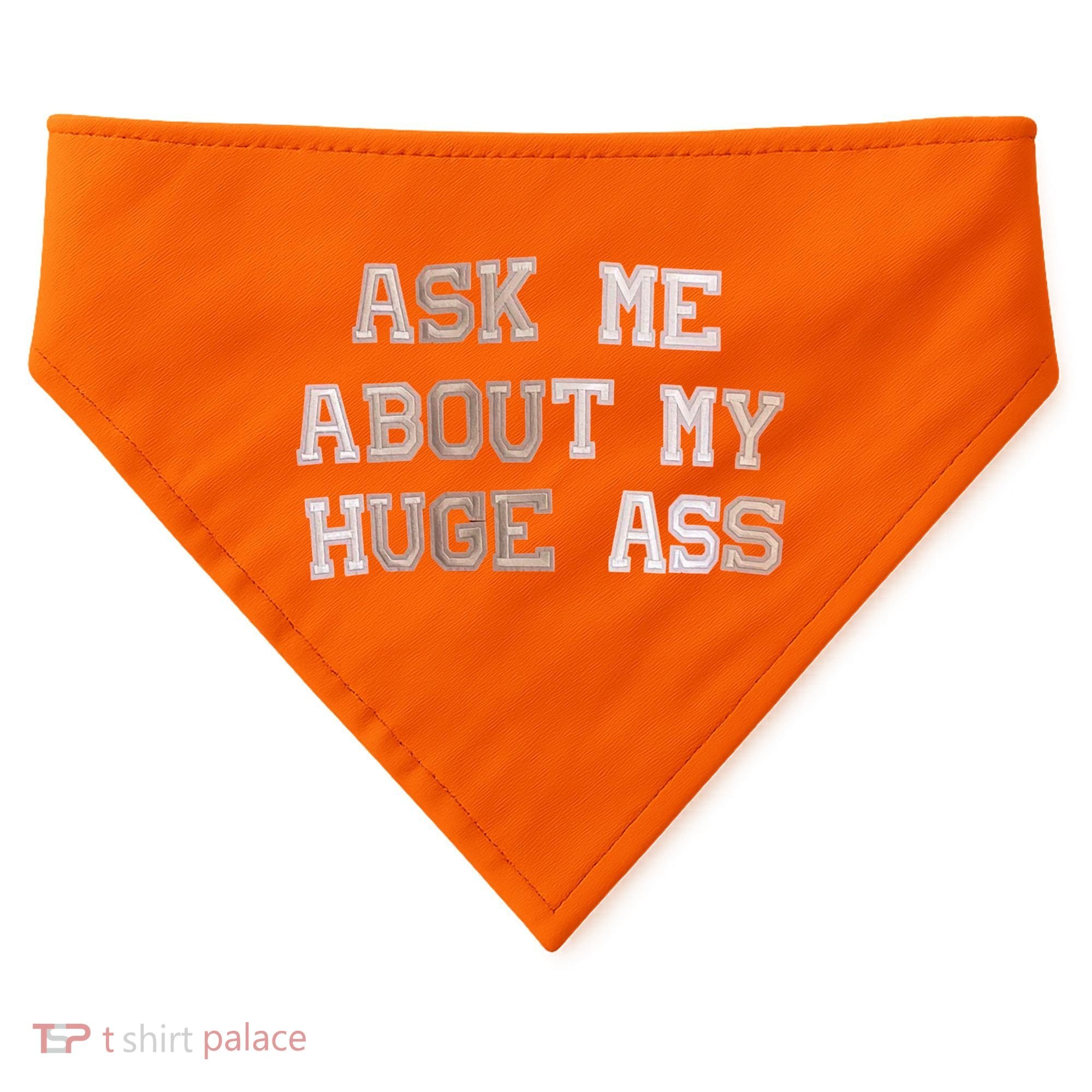Ask Me About Me Huge Ass Funny Quotes USA-Made Doggie Bandana