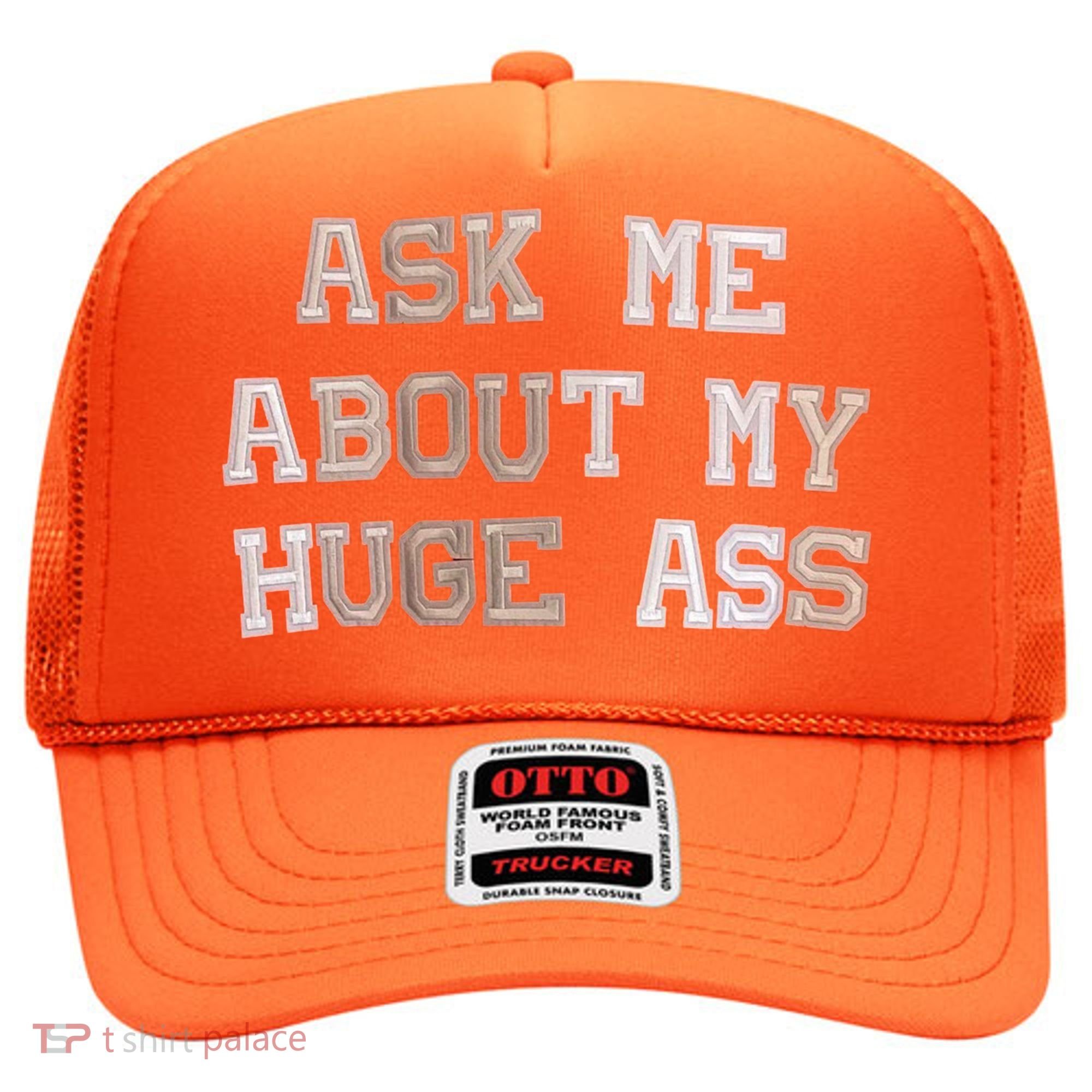 Ask Me About Me Huge Ass Funny Quotes Hat