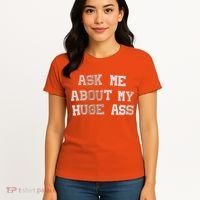 Ask Me About Me Huge Ass Funny Quotes Women's T-Shirt thumb 4