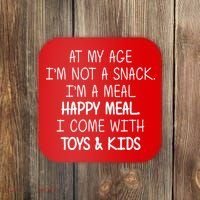 At My Age I'm Not A Snack I'm A Happy Meal Coaster thumb 0