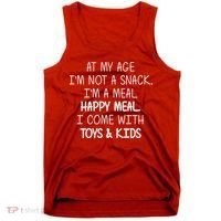 At My Age I'm Not A Snack I'm A Happy Meal Tank Top thumb 0