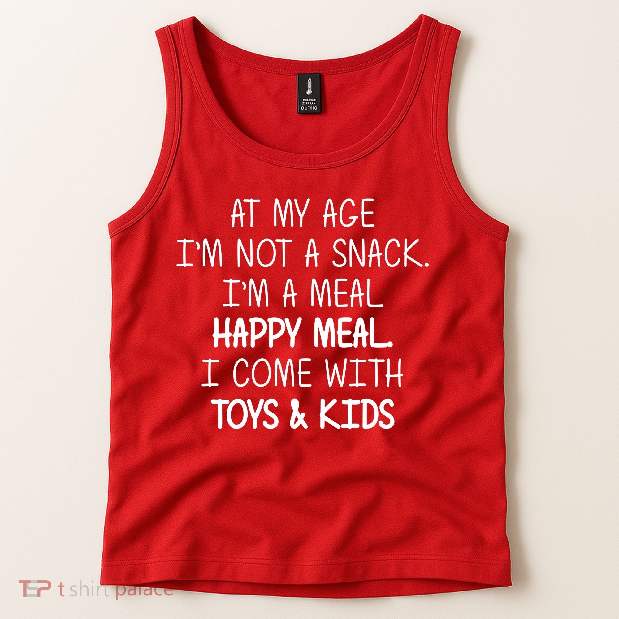 At My Age I'm Not A Snack I'm A Happy Meal Tank Top