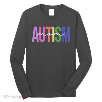 Autism Mom Awareness Colorful Long Sleeve Shirt
