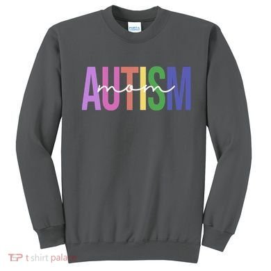Autism Mom Awareness Colorful Sweatshirt