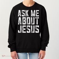 Ask Me About Jesus  Christian Faith  Bible Verse Women's Sweatshirt thumb 0