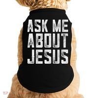 Ask Me About Jesus  Christian Faith  Bible Verse Doggie Tank thumb 0
