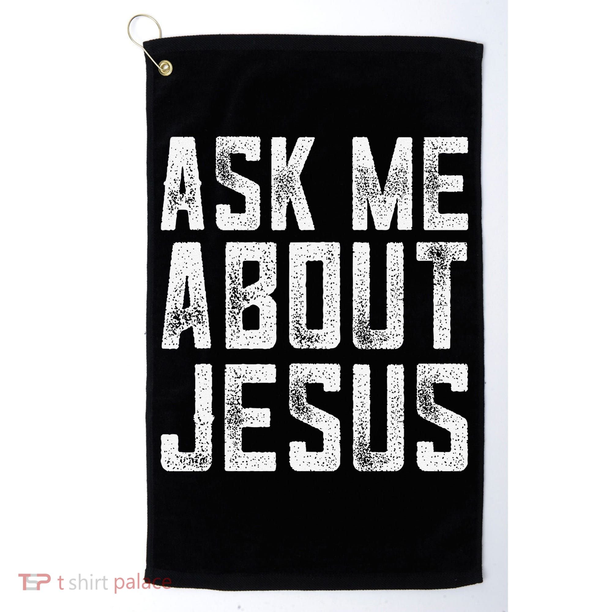 Ask Me About Jesus  Christian Faith  Bible Verse Golf Towel