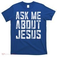 Ask Me About Jesus  Christian Faith  Bible Verse T-Shirt thumb 0