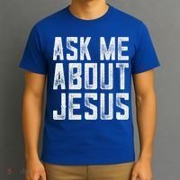 Ask Me About Jesus  Christian Faith  Bible Verse T-Shirt thumb 3