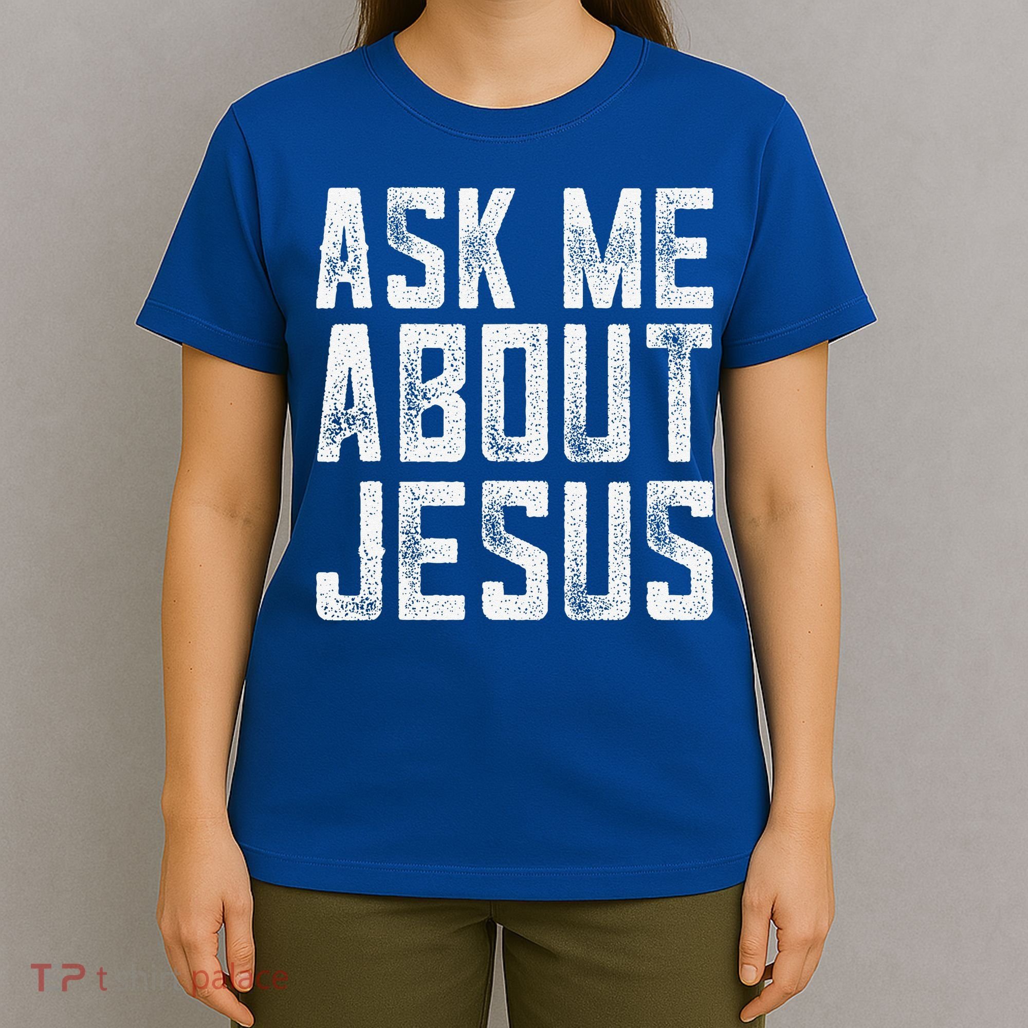Ask Me About Jesus  Christian Faith  Bible Verse T-Shirt