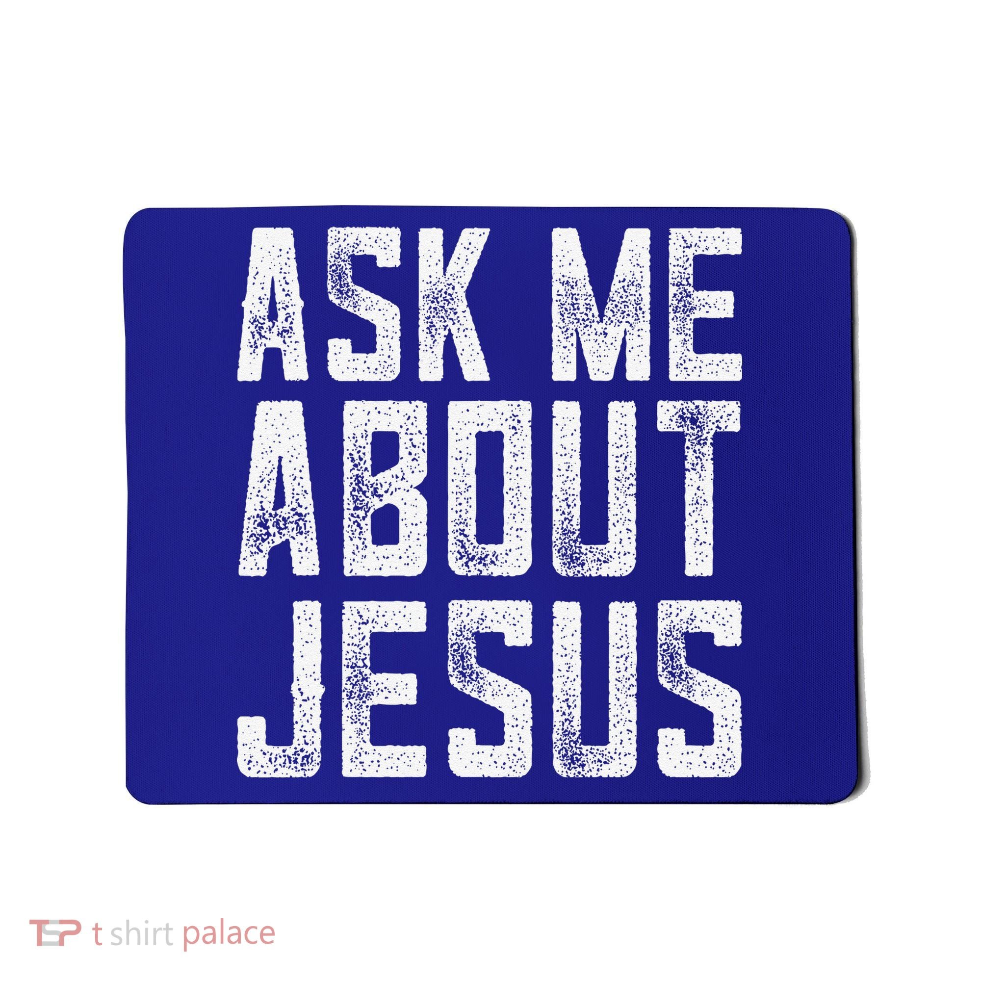 Ask Me About Jesus  Christian Faith  Bible Verse Mousepad