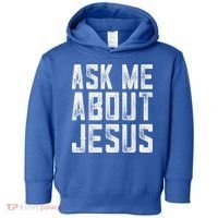 Ask Me About Jesus  Christian Faith  Bible Verse Toddler Hoodie thumb 0
