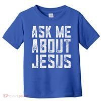 Ask Me About Jesus  Christian Faith  Bible Verse Toddler T-Shirt thumb 0