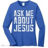 Ask Me About Jesus  Christian Faith  Bible Verse Women's Long Sleeve Shirt thumb 0