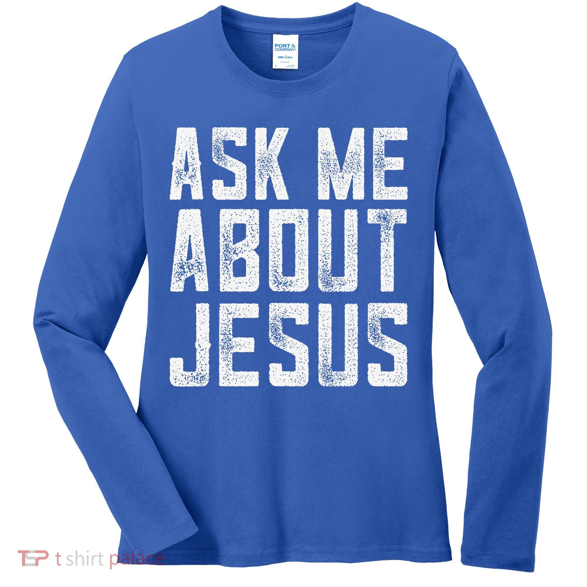 Ask Me About Jesus  Christian Faith  Bible Verse Women's Long Sleeve Shirt