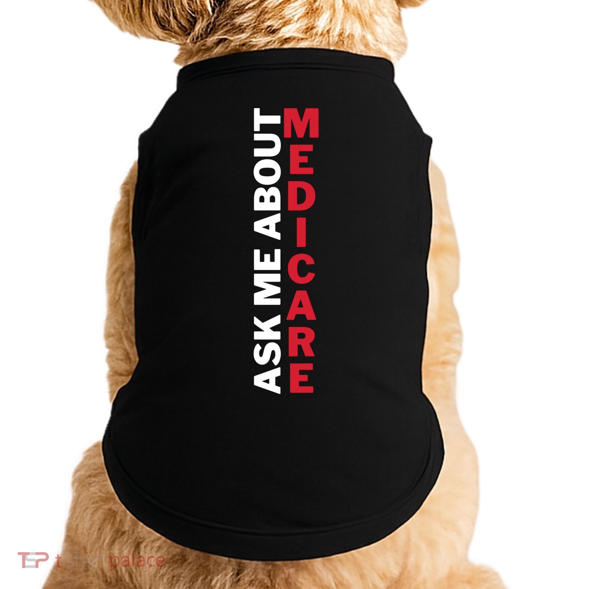 Ask Me About Medicare Great Gift Doggie Tank