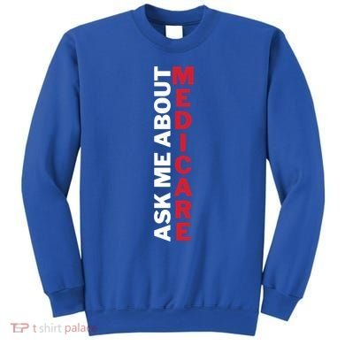 Ask Me About Medicare Great Gift Sweatshirt
