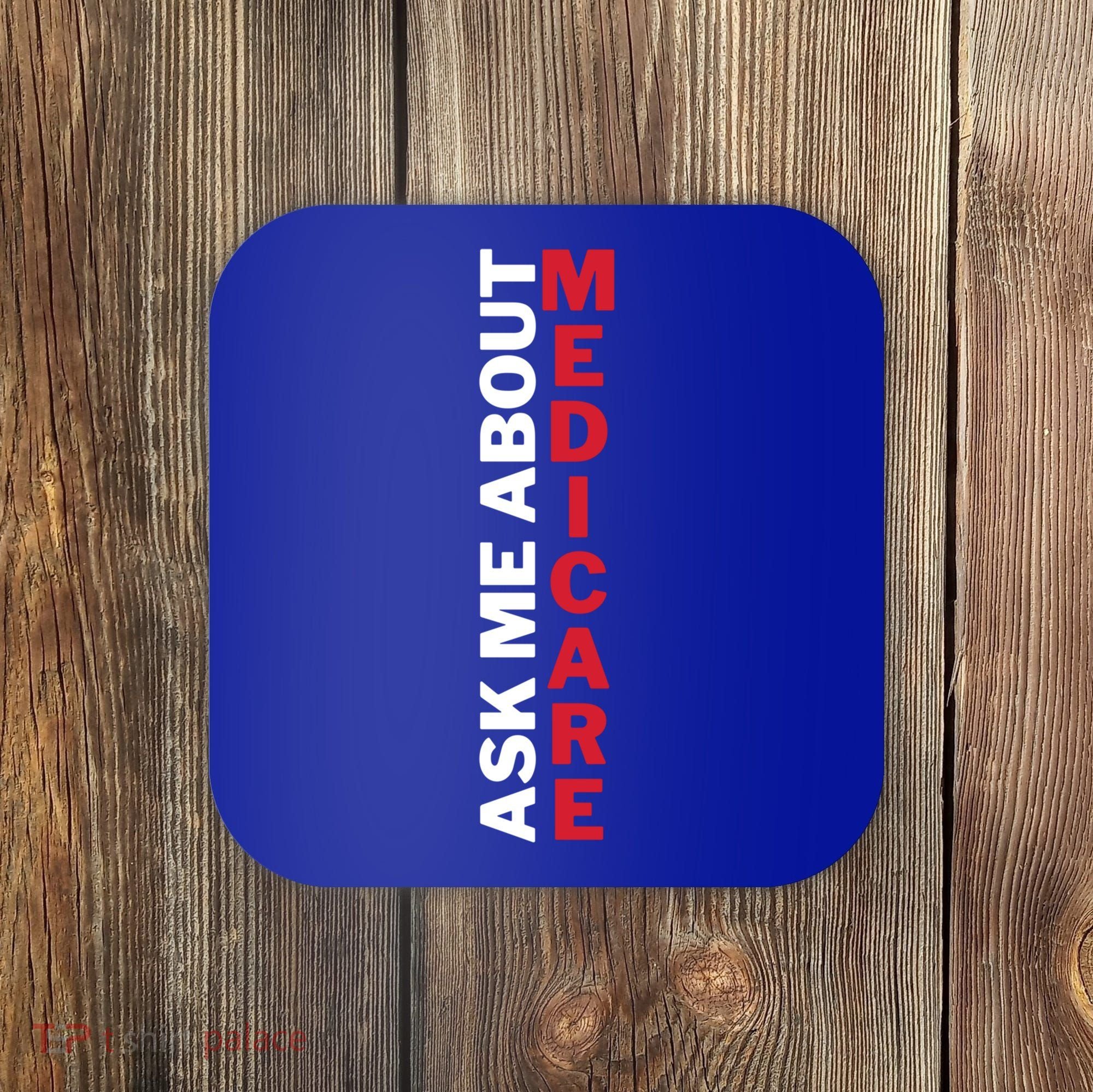 Ask Me About Medicare Great Gift Coaster