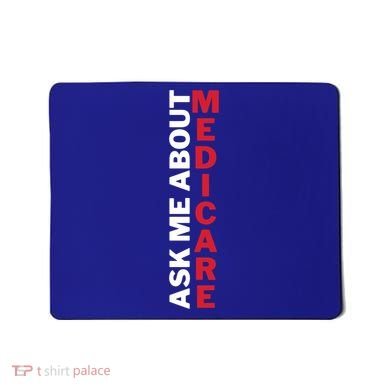 Ask Me About Medicare Great Gift Mousepad
