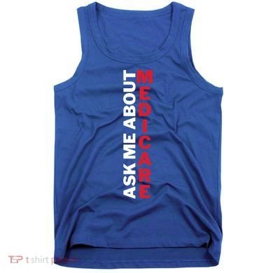 Ask Me About Medicare Great Gift Tank Top