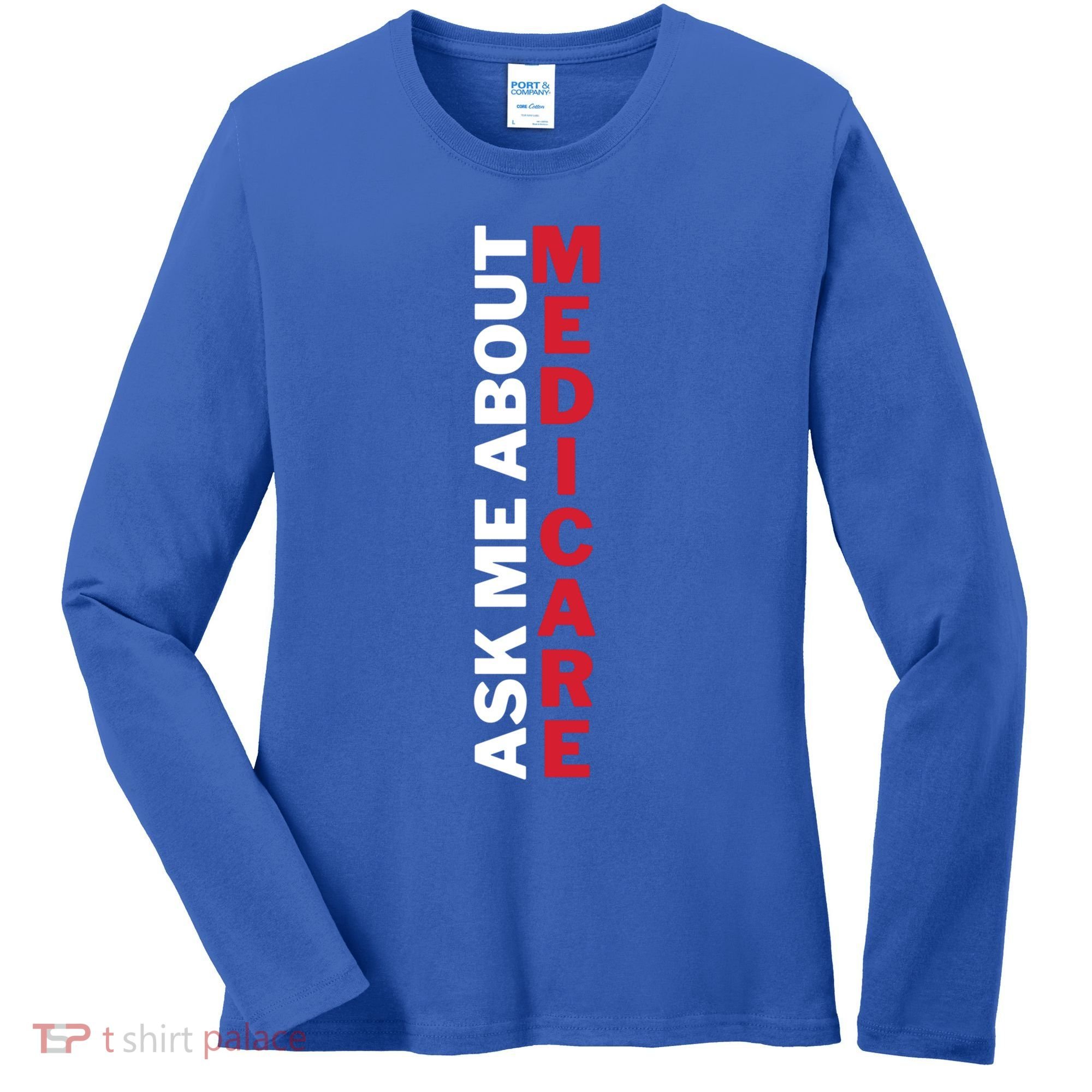 Ask Me About Medicare Great Gift Women's Long Sleeve Shirt
