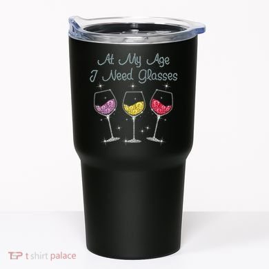 At My Age I Need Glasses  Tumbler