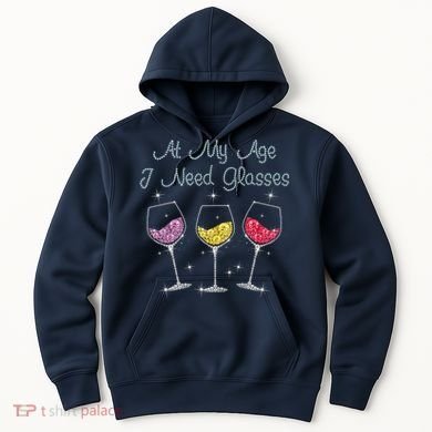 At My Age I Need Glasses  Hoodie
