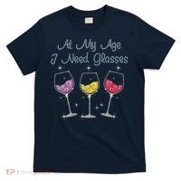 At My Age I Need Glasses  T-Shirt thumb 0