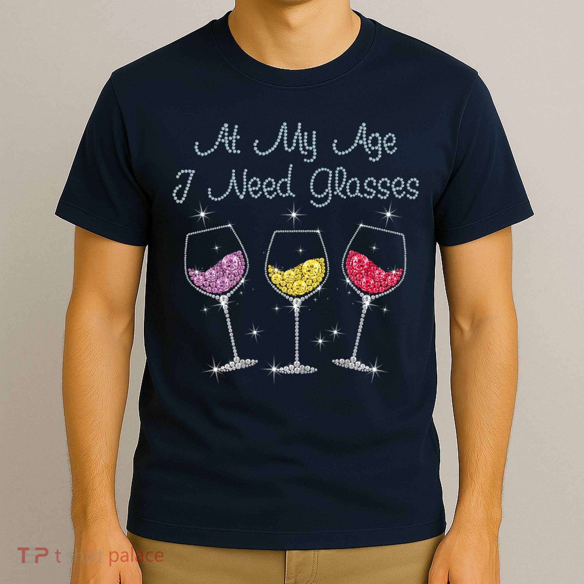 At My Age I Need Glasses  T-Shirt