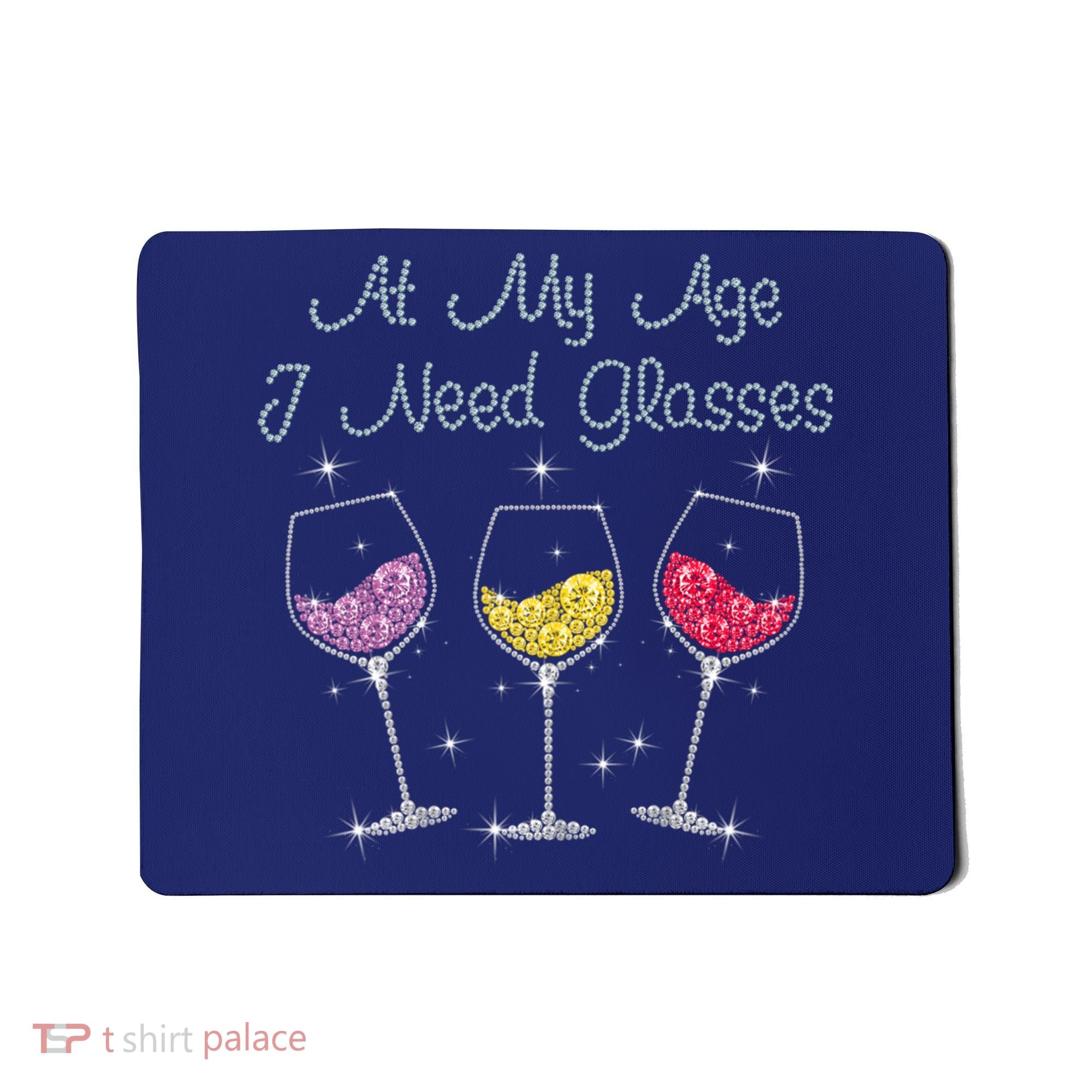 At My Age I Need Glasses  Mousepad