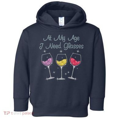 At My Age I Need Glasses  Toddler Hoodie