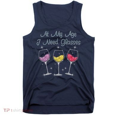 At My Age I Need Glasses  Tank Top