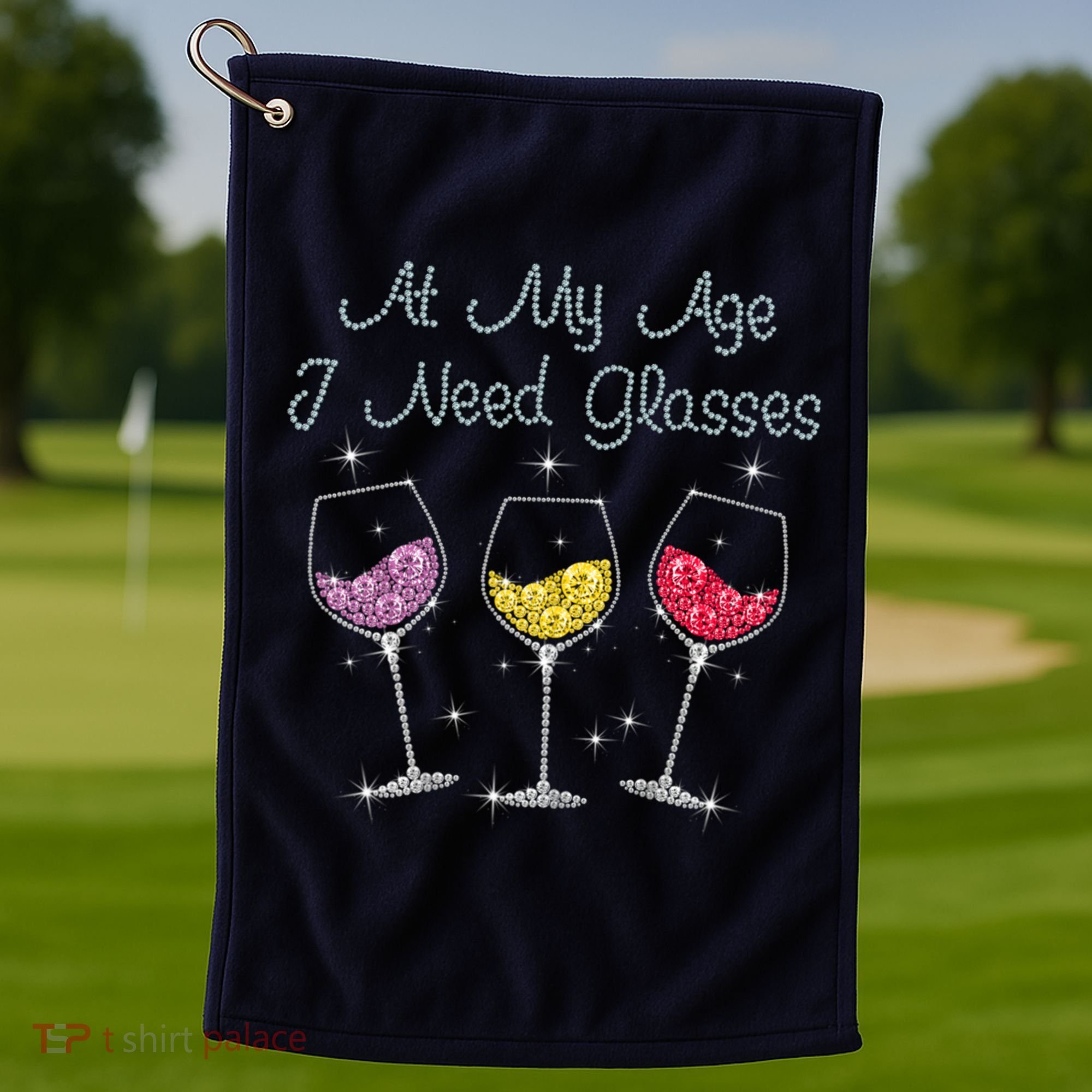 At My Age I Need Glasses  Golf Towel