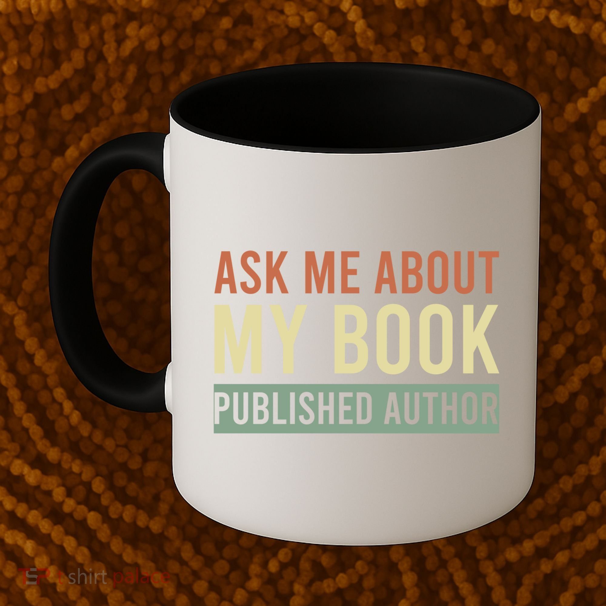 Ask Me About My Book Published Author Gift For Writer Gift Coffee Mug