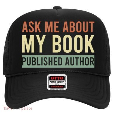 Ask Me About My Book Published Author Gift For Writer Gift Hat