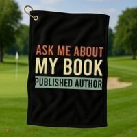 Ask Me About My Book Published Author Gift For Writer Gift Golf Towel thumb 1