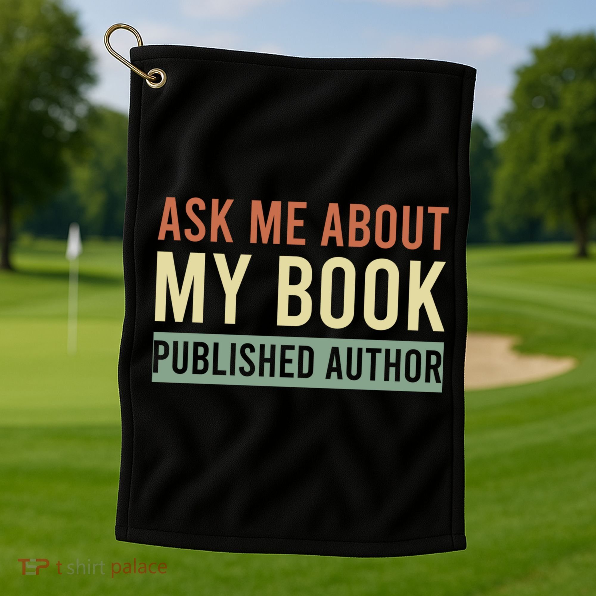 Ask Me About My Book Published Author Gift For Writer Gift Golf Towel