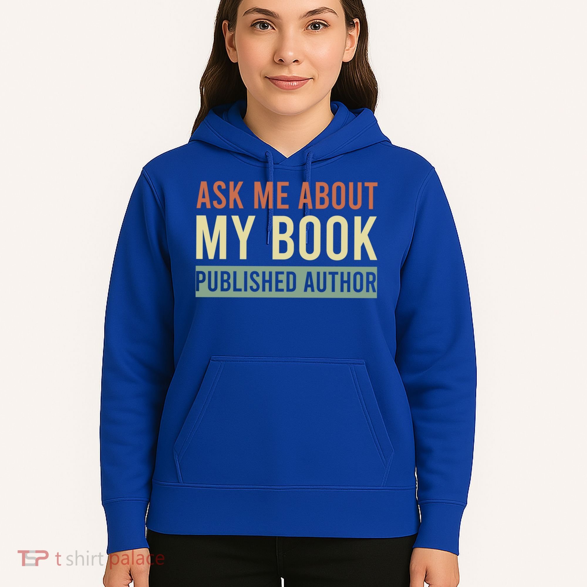 Ask Me About My Book Published Author Gift For Writer Gift Hoodie