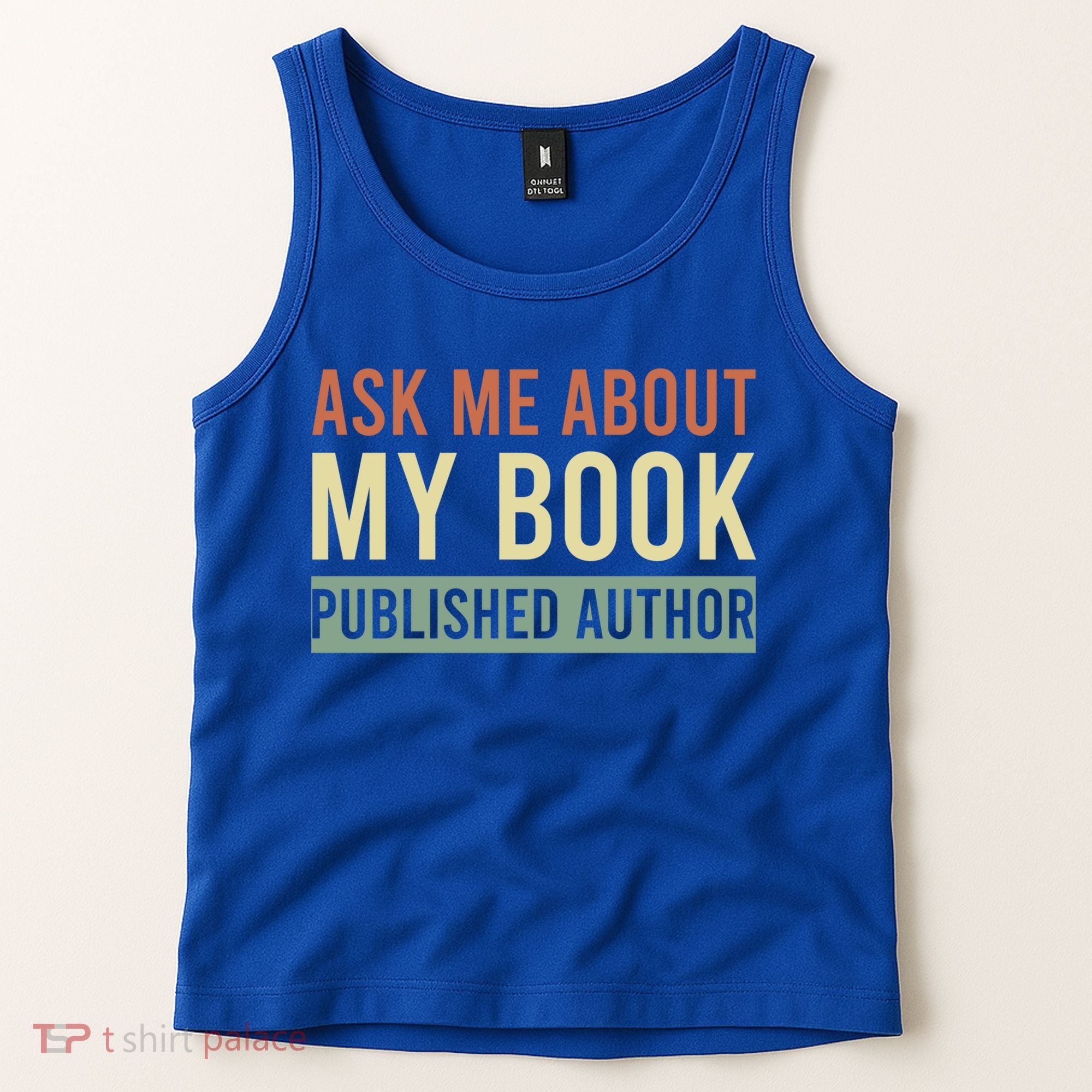 Ask Me About My Book Published Author Gift For Writer Gift Tank Top