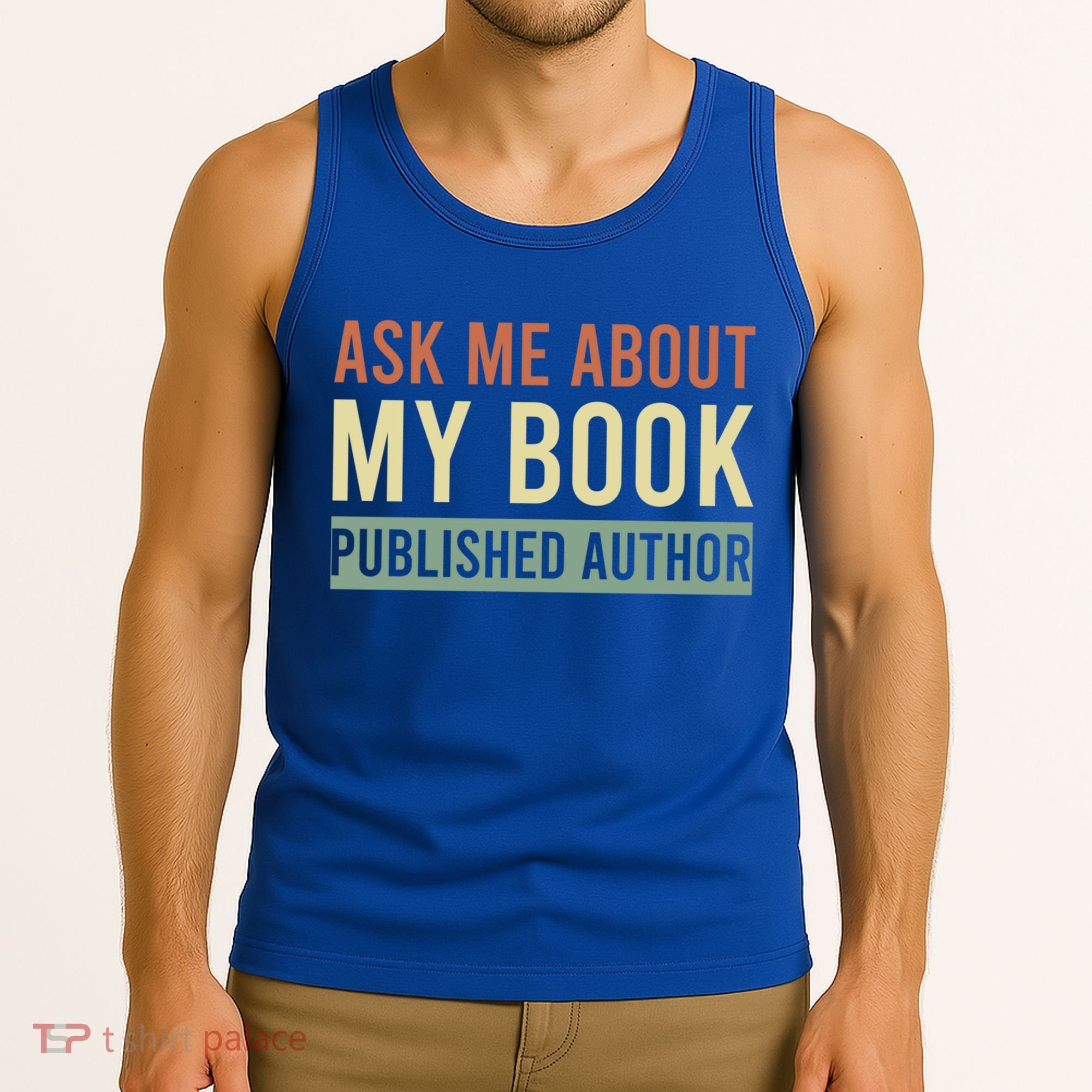 Ask Me About My Book Published Author Gift For Writer Gift Tank Top