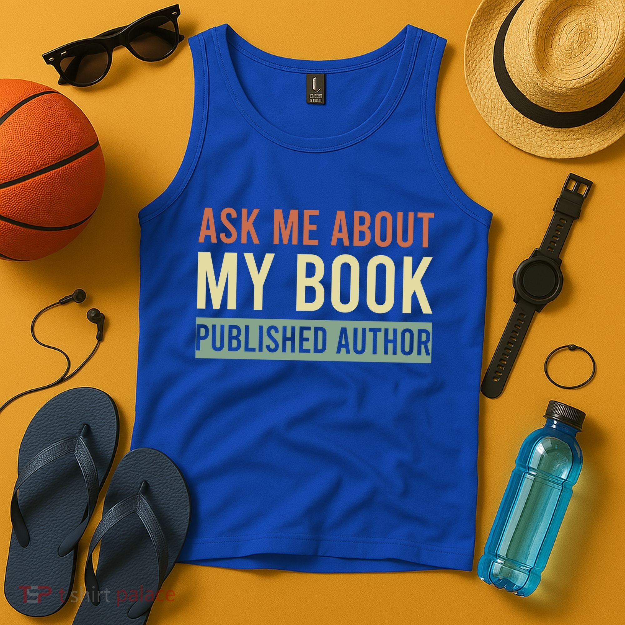 Ask Me About My Book Published Author Gift For Writer Gift Tank Top
