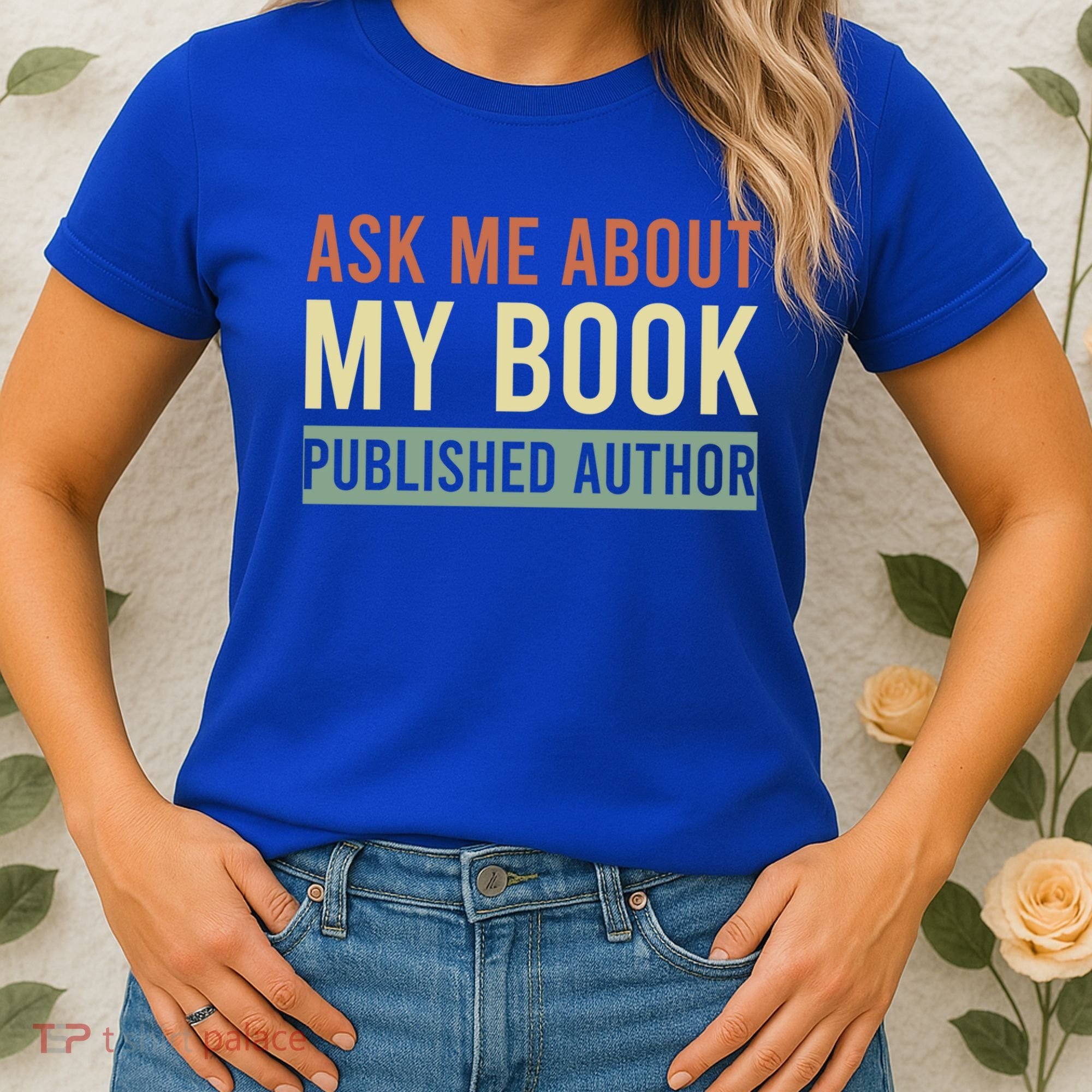 Ask Me About My Book Published Author Gift For Writer Gift Women's T-Shirt