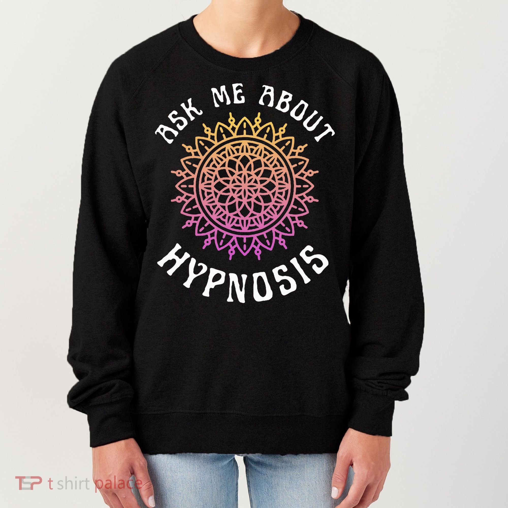 Ask Me About Hypnosis Pink Orange New Age Hypnotist Women's Sweatshirt