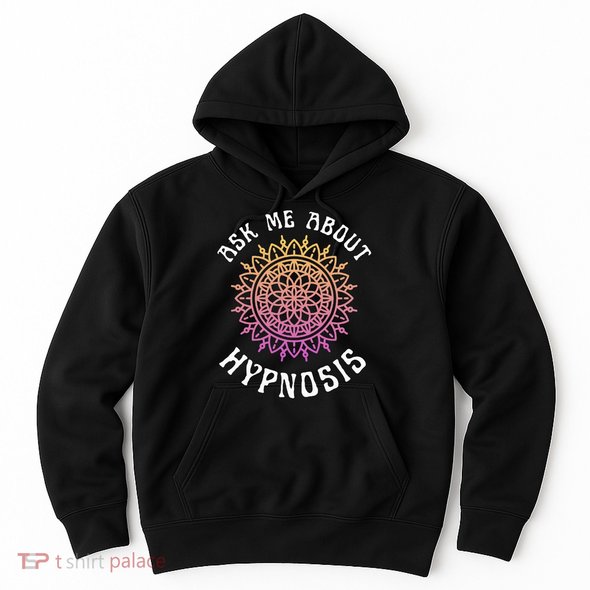 Ask Me About Hypnosis Pink Orange New Age Hypnotist Hoodie