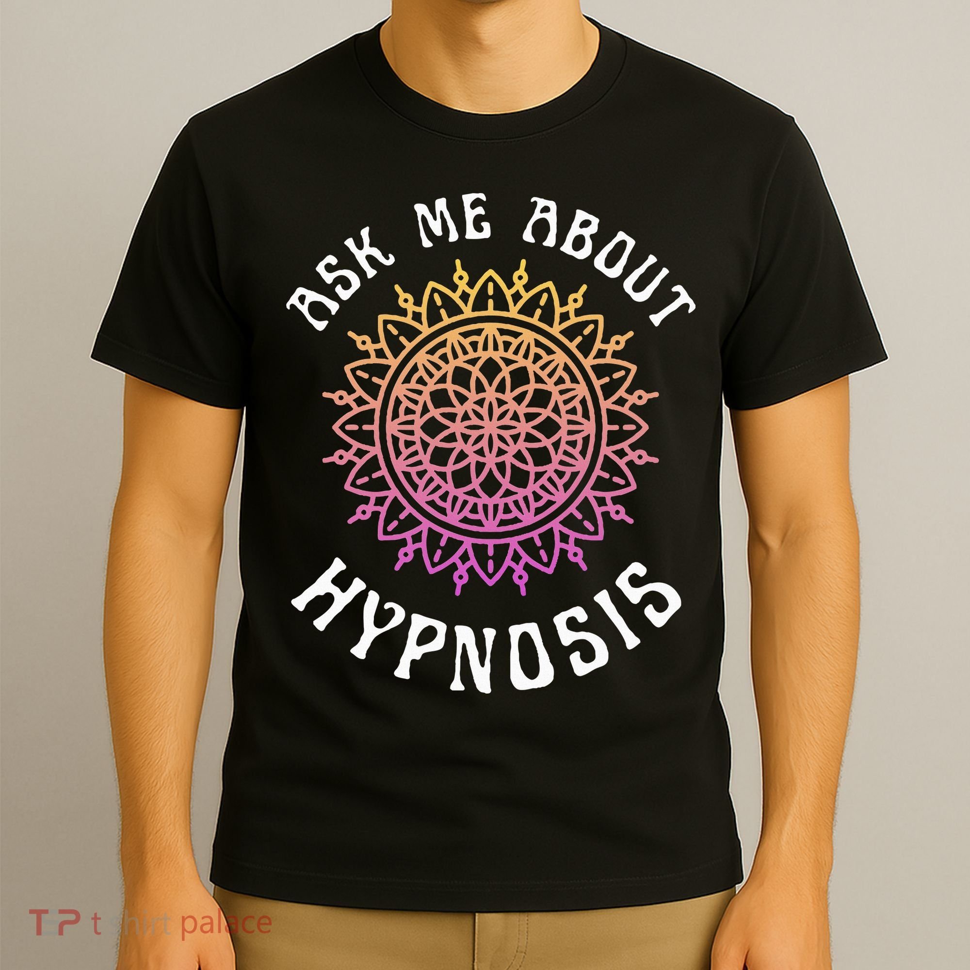 Ask Me About Hypnosis Pink Orange New Age Hypnotist T-Shirt