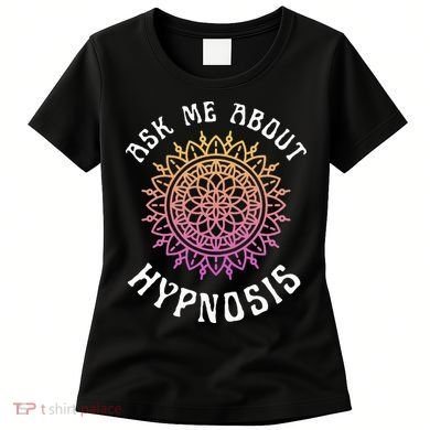Ask Me About Hypnosis Pink Orange New Age Hypnotist Women's T-Shirt
