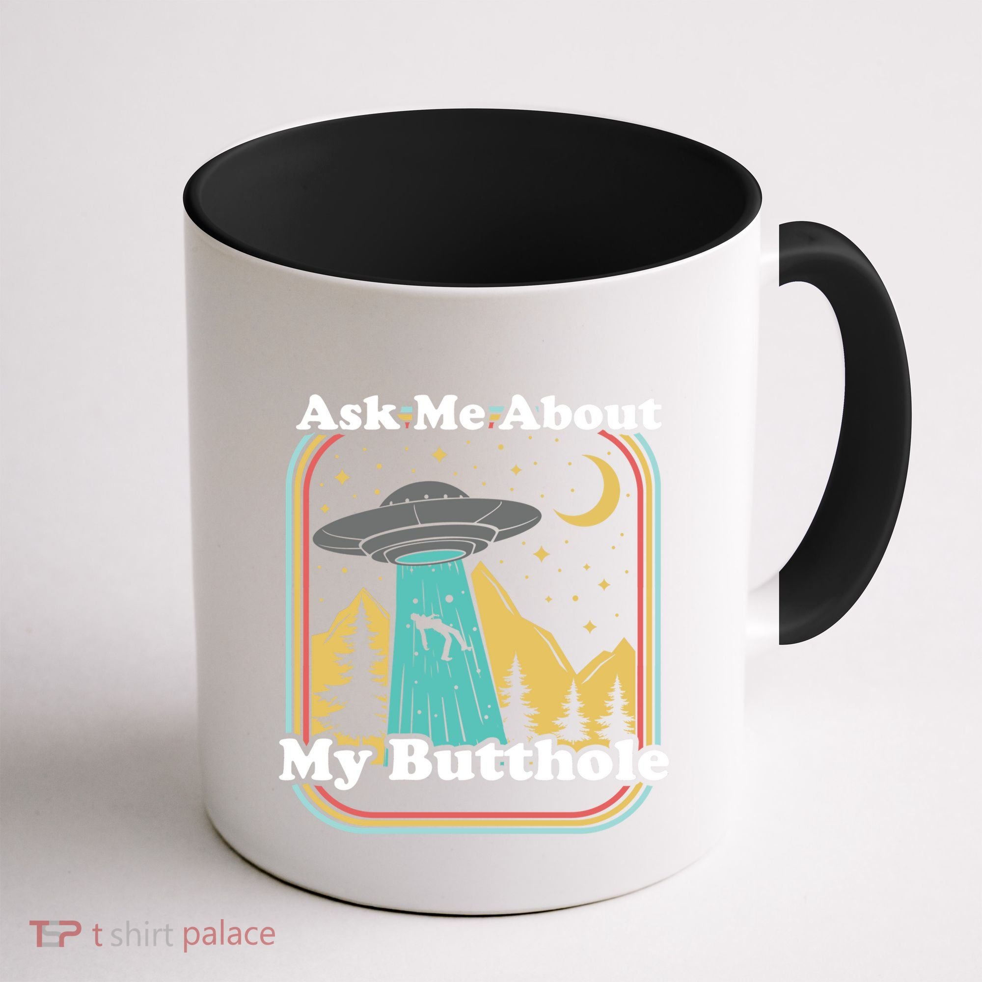 Ask Me About My Butthole Funny Alien Believer Retro 80s Gift Coffee Mug