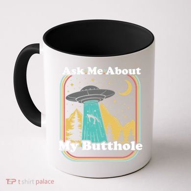 Ask Me About My Butthole Funny Alien Believer Retro 80s Gift Coffee Mug